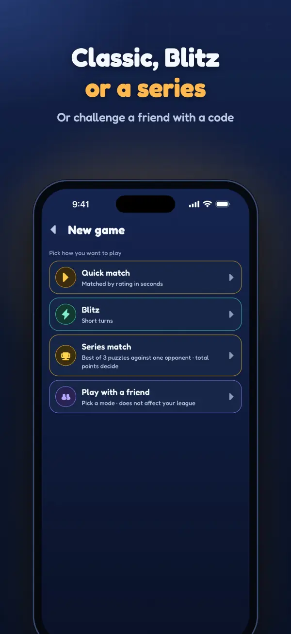 Classic, Blitz or a series; or challenge a friend with a code.