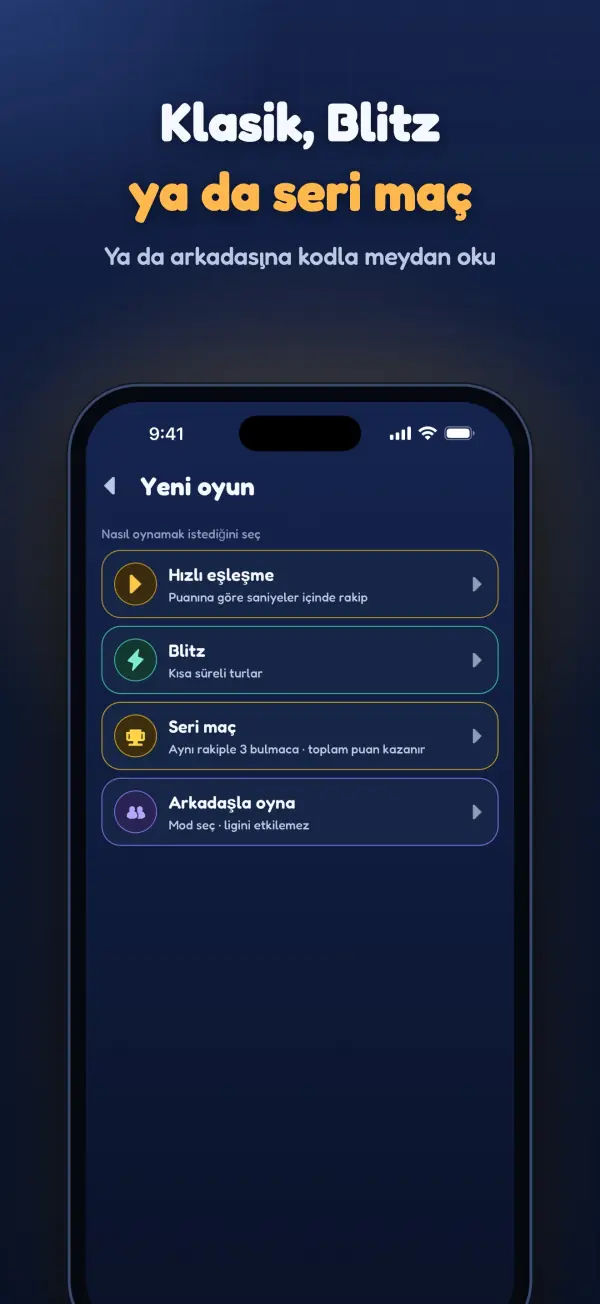Klasik, Blitz ya da seri; veya arkadaşını kodla davet et.